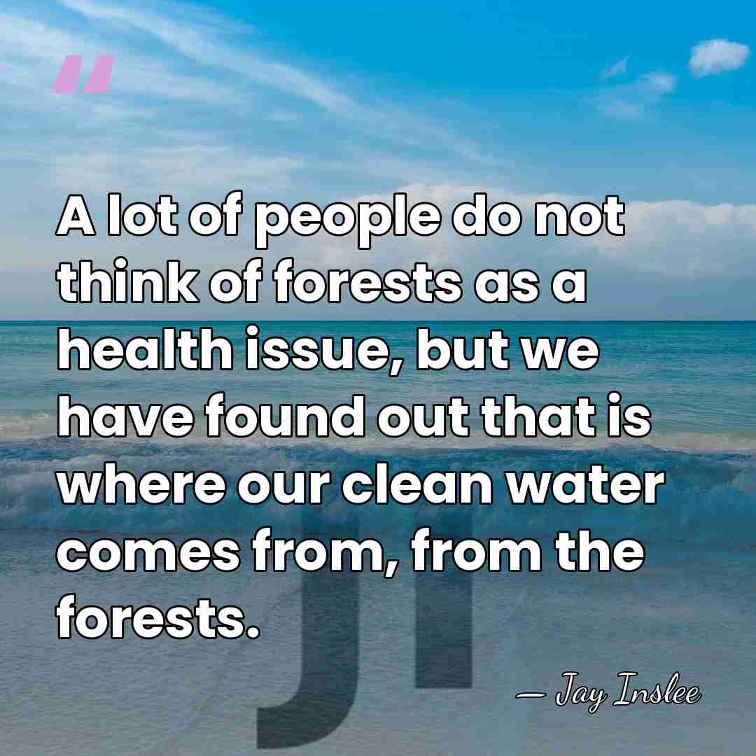 A lot of people do not think of forests as a health&hellip; - Jay Inslee