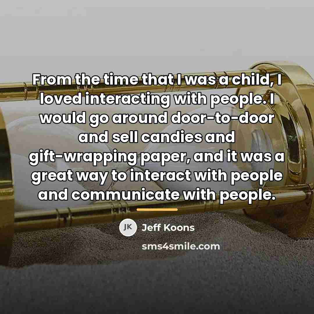 “From the time that I was a child, I loved…” quote by Jeff Koons