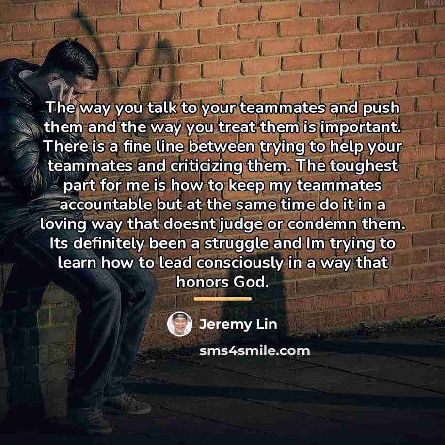 “The way you talk to your teammates and push them…” quote by Jeremy Lin