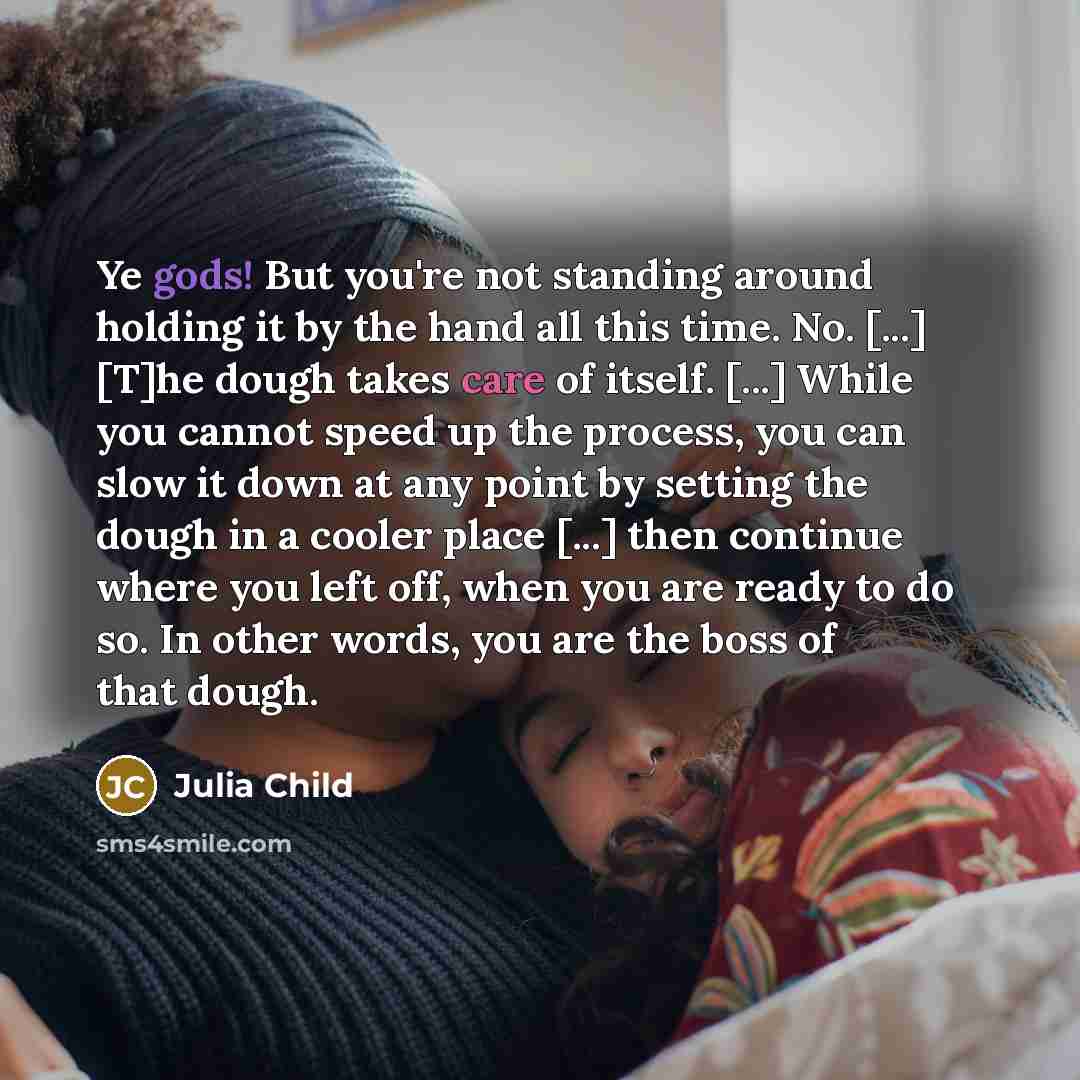 “Ye gods! But you're not standing around holding it by…” quote by Julia Child