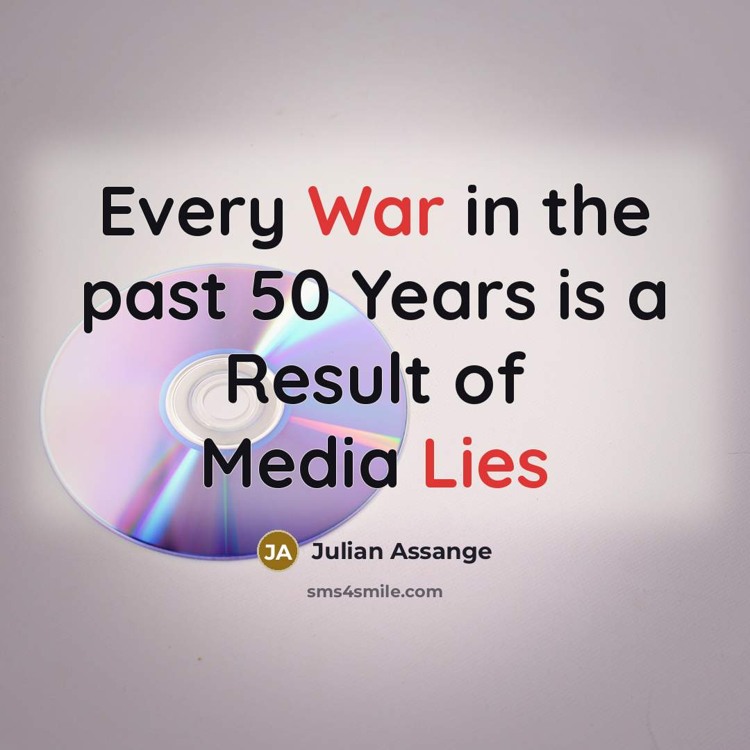 “Every War in the past 50 Years is a Result of Media Lies” quote by Julian Assange
