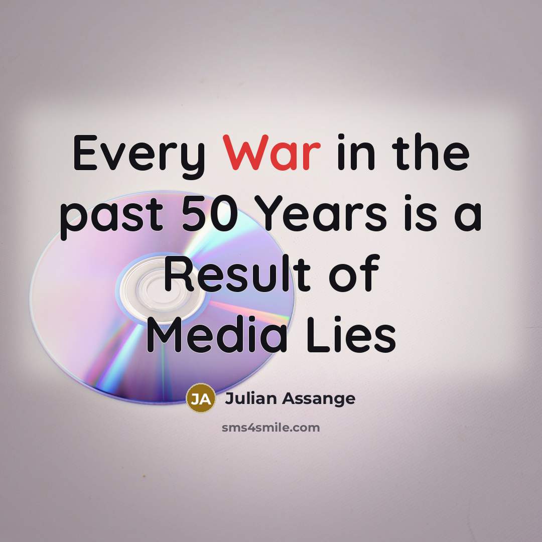 “Every War in the past 50 Years is a Result…” quote by Julian Assange