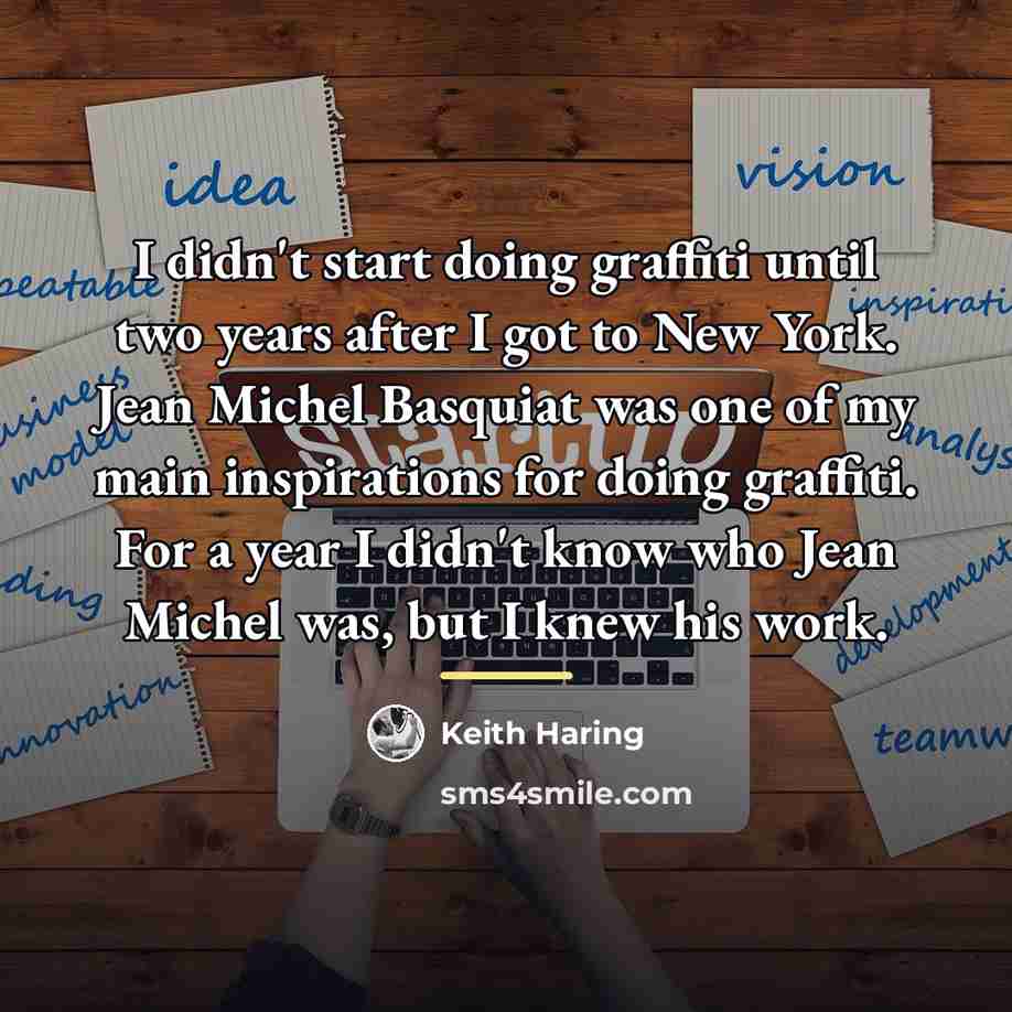 “I didn't start doing graffiti until two years after I…” quote by Keith Haring