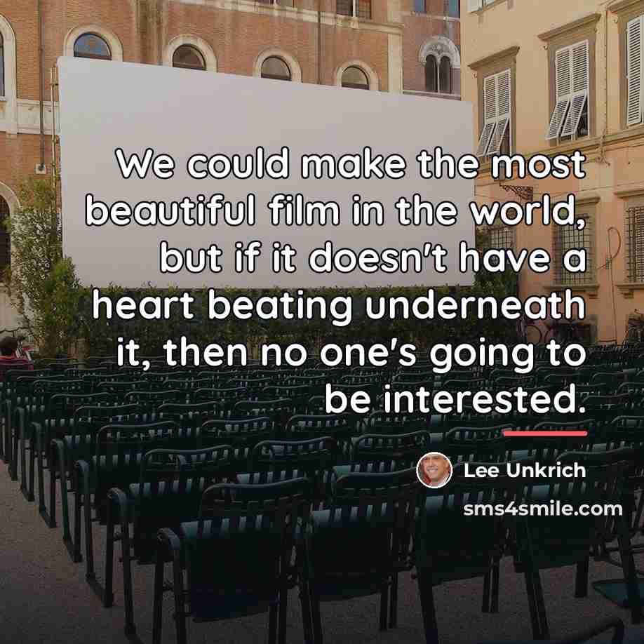 “We could make the most beautiful film in the world,…” quote by Lee Unkrich