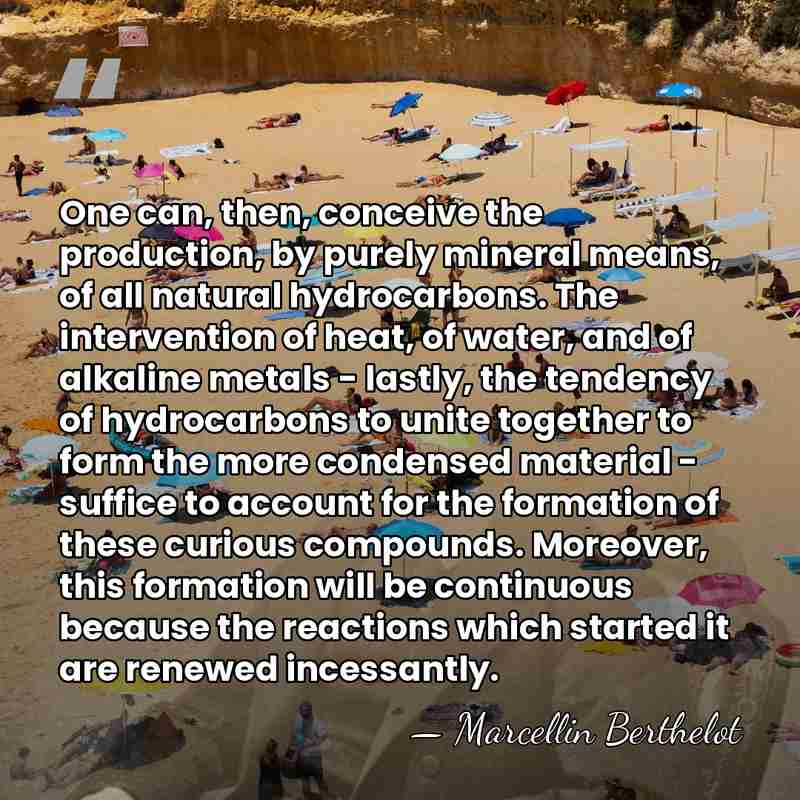 One can, then, conceive the production, by purely mineral means, of all&hellip; - Marcellin Berthelot
