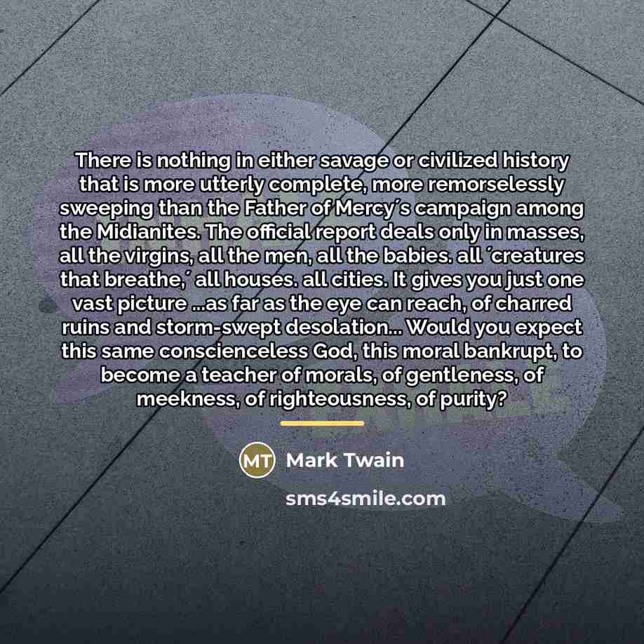 “There is nothing in either savage or civilized history that…” quote by Mark Twain