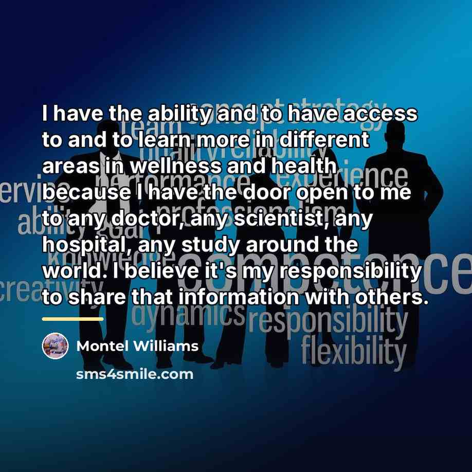 “I have the ability and to have access to and…” quote by Montel Williams