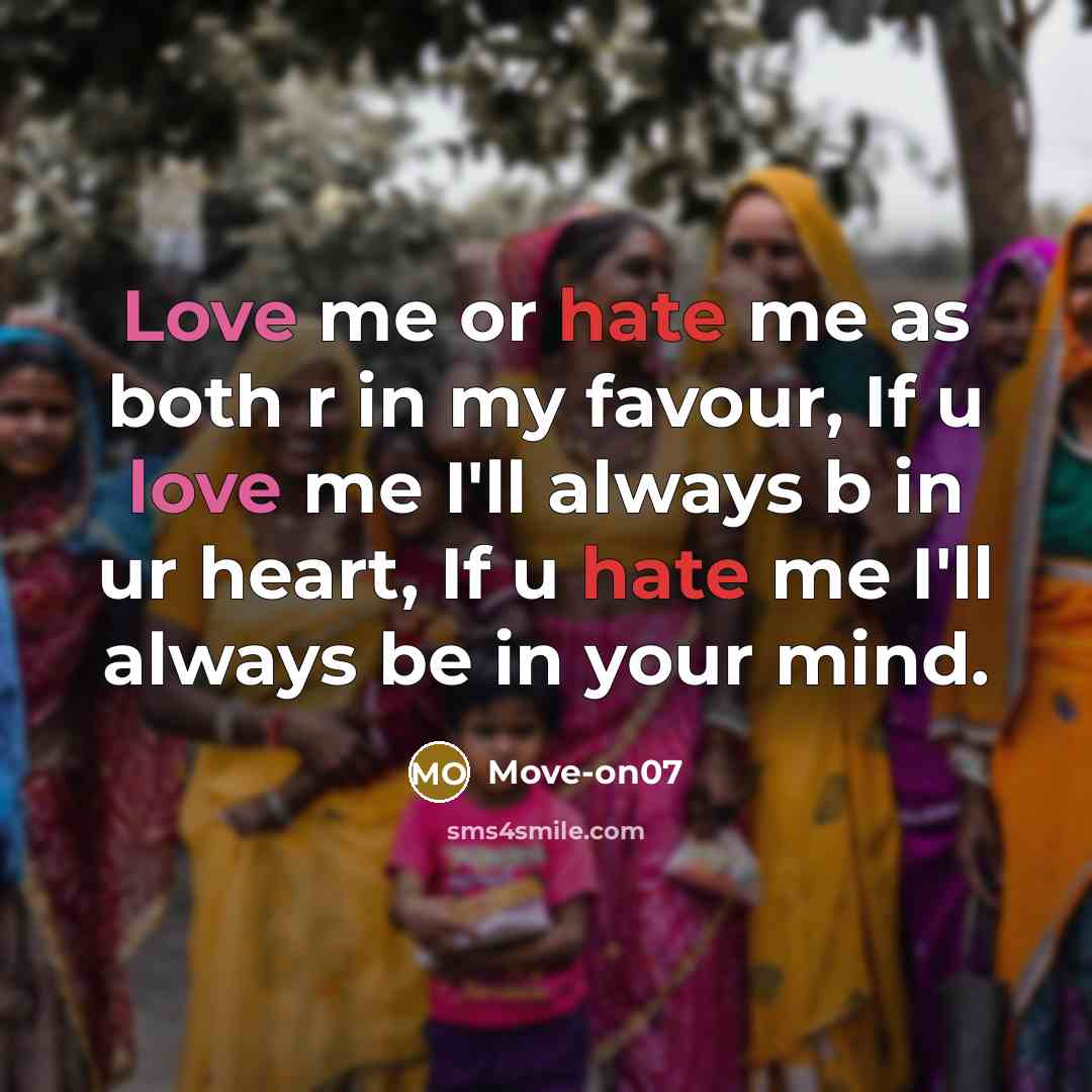 “Love me or hate me as both r in my…” quote by Move-on07
