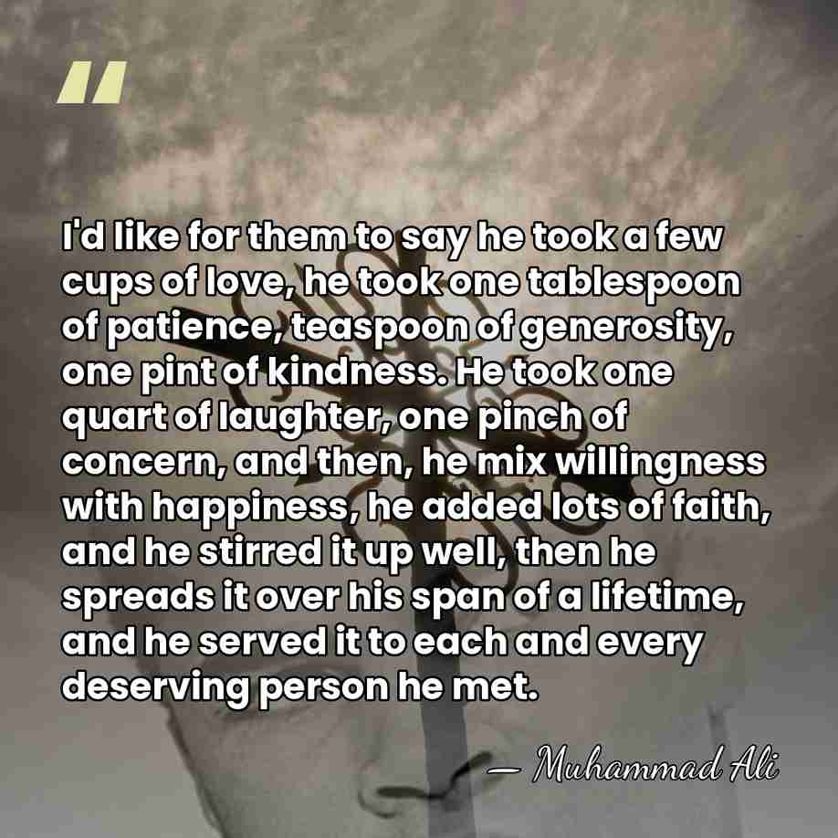 I'd like for them to say he took a few cups of&hellip; - Muhammad Ali