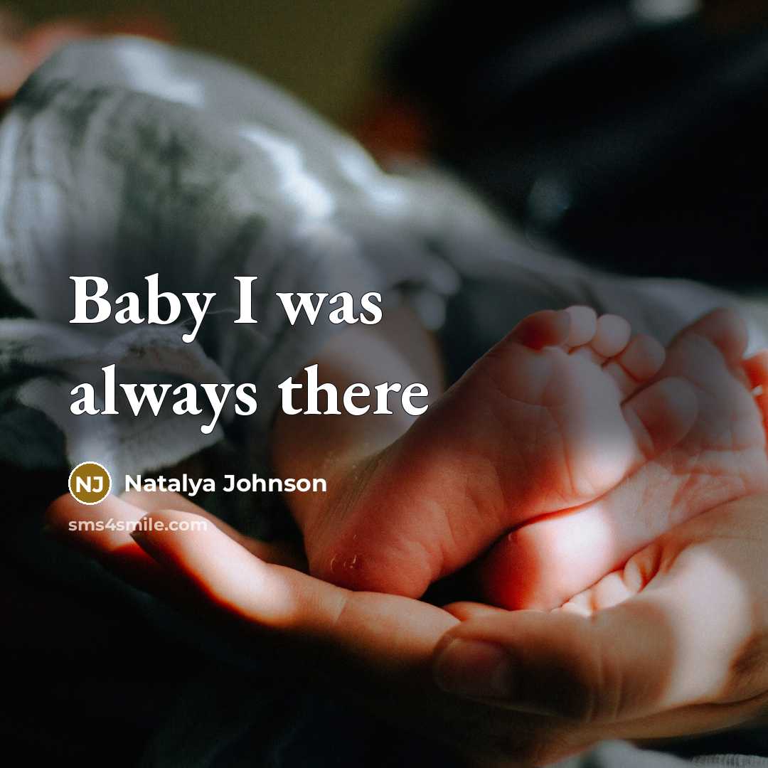 “Baby I was always there” quote by Natalya Johnson
