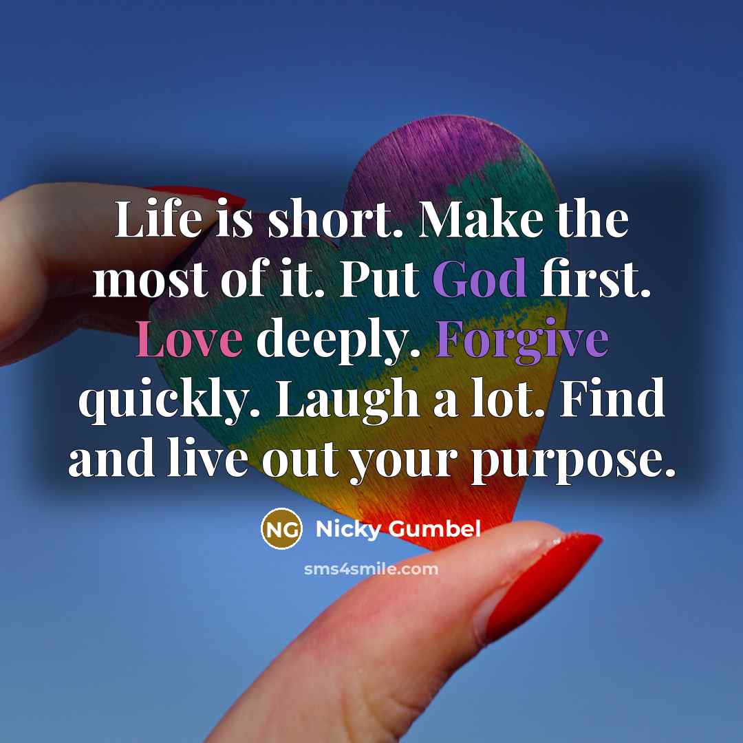 “Life is short. Make the most of it. Put God…” quote by Nicky Gumbel