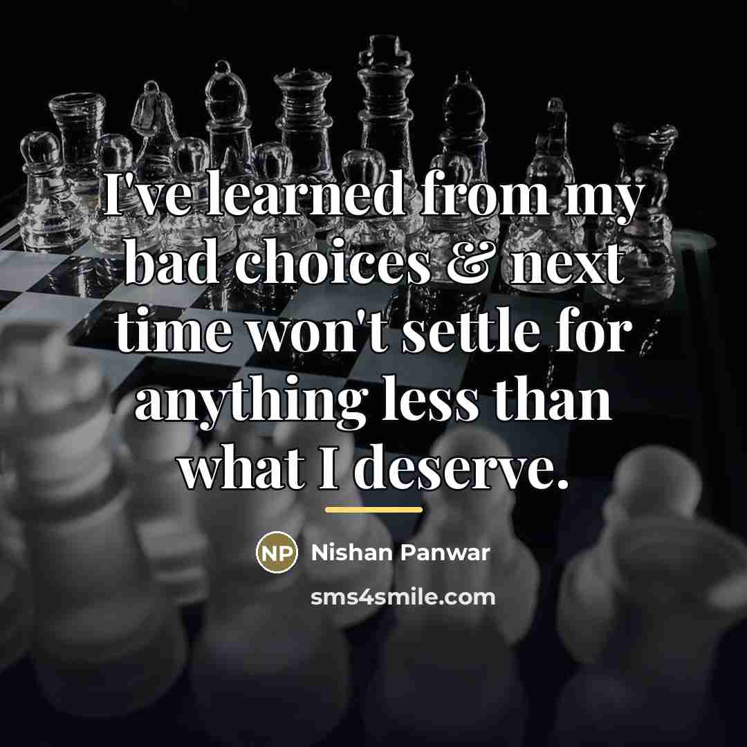 “I've learned from my bad choices & next time won't…” quote by Nishan Panwar