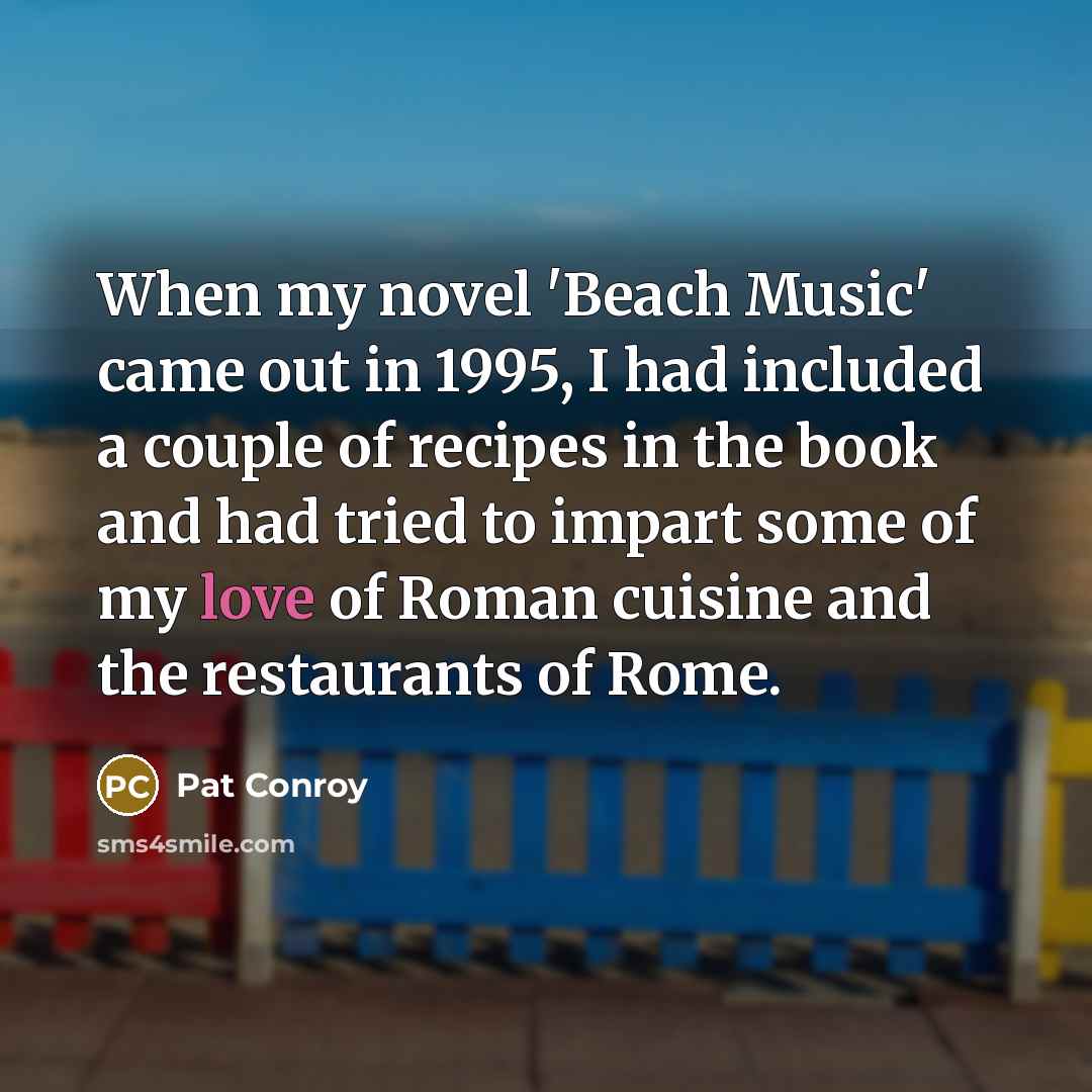 “When my novel 'Beach Music' came out in 1995, I…” quote by Pat Conroy