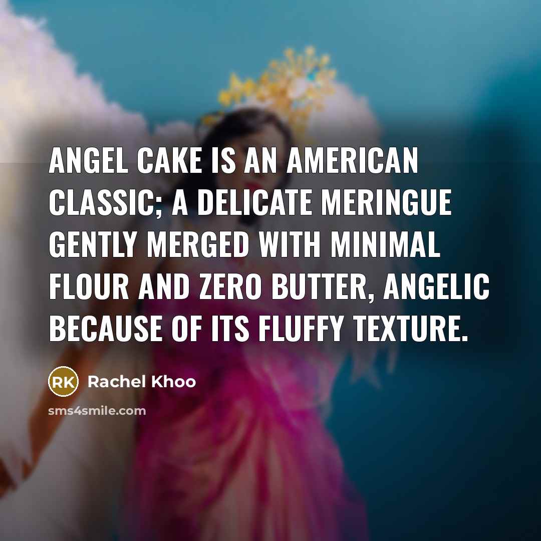 “Angel cake is an American classic; a delicate meringue gently…” quote by Rachel Khoo