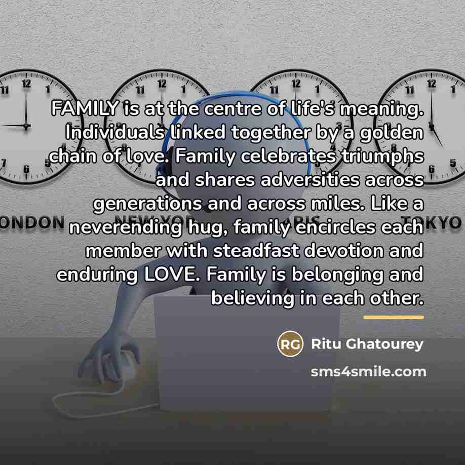 “FAMILY is at the centre of life's meaning. Individuals linked…” quote by Ritu Ghatourey