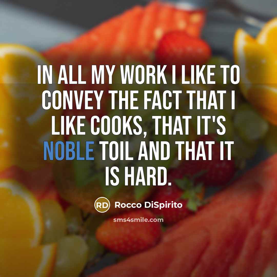 “In all my work I like to convey the fact…” quote by Rocco DiSpirito
