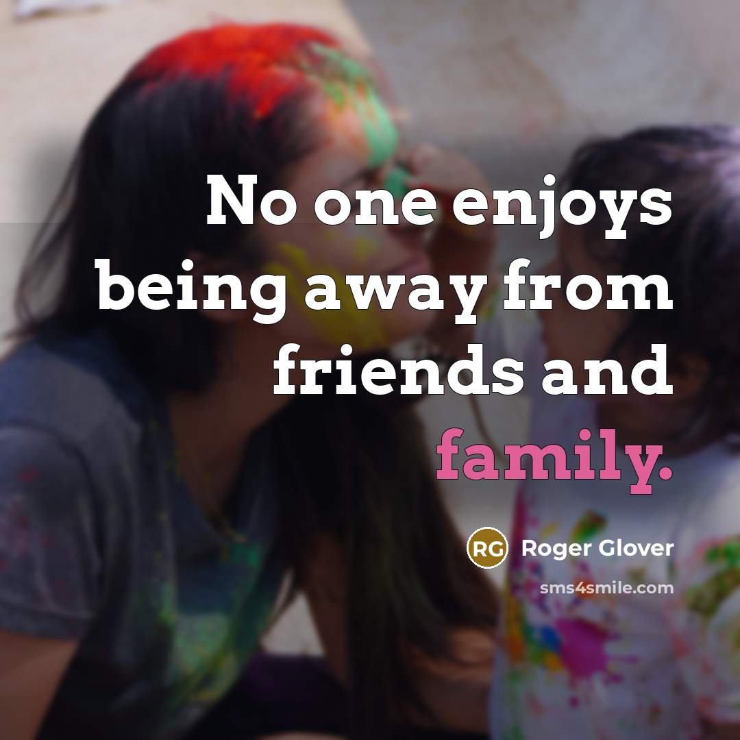 “No one enjoys being away from friends and family.…” quote by Roger Glover