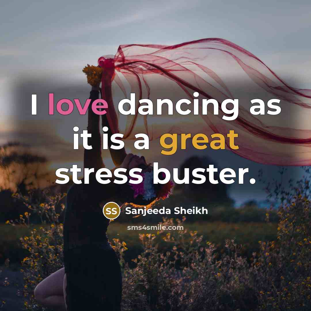 “I love dancing as it is a great stress buster.” quote by Sanjeeda Sheikh