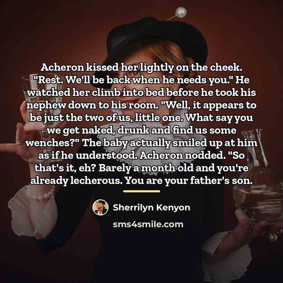 “Acheron kissed her lightly on the cheek. "Rest. We'll be…” quote by Sherrilyn Kenyon