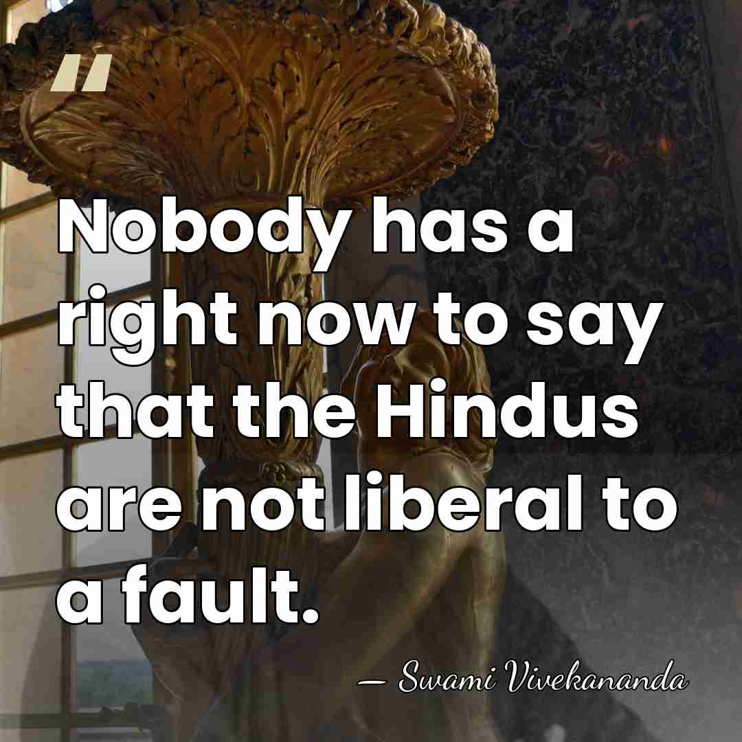 Nobody has a right now to say that the Hindus are not&hellip; - Swami Vivekananda