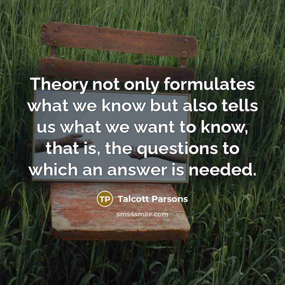“Theory not only formulates what we know but also tells…” quote by Talcott Parsons