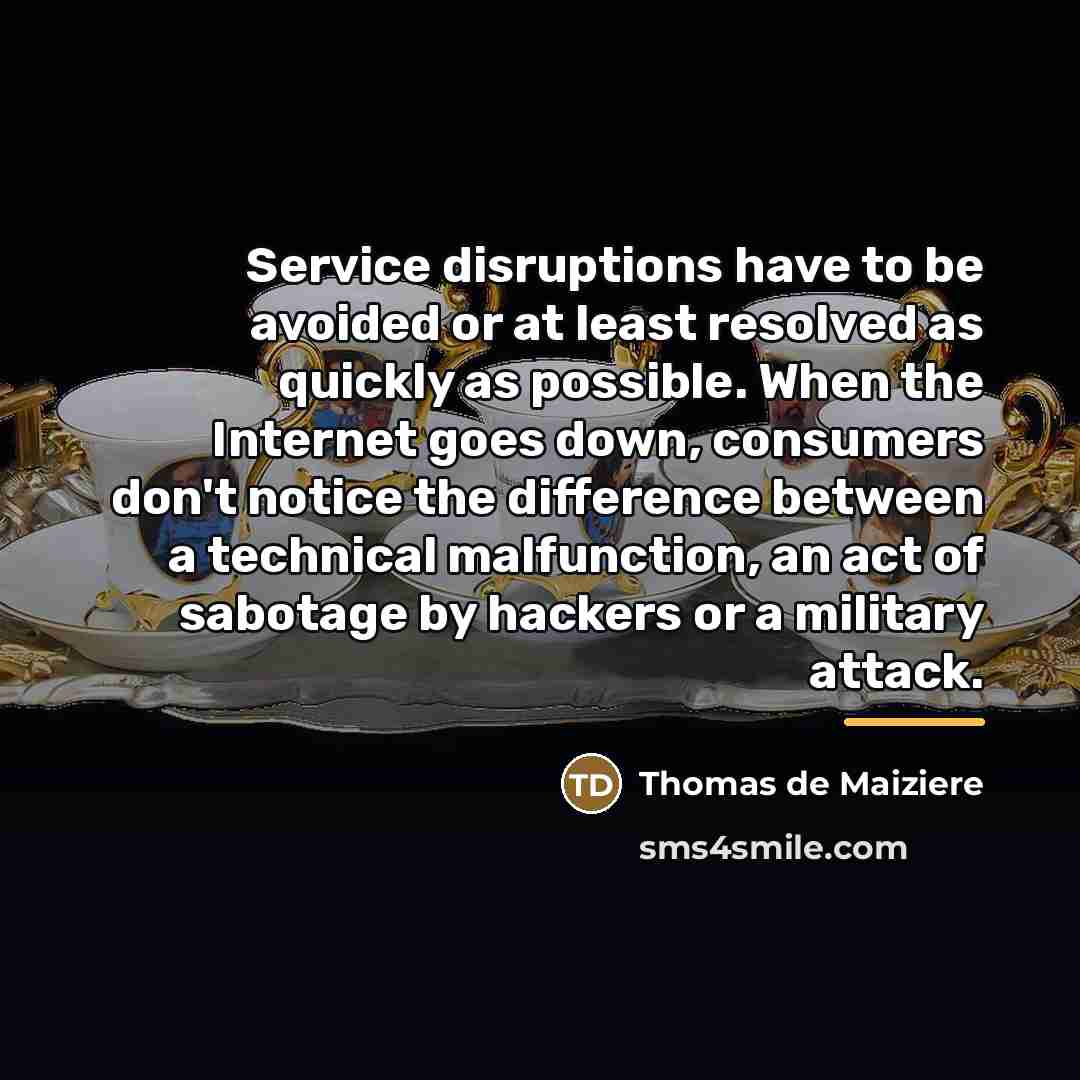 “Service disruptions have to be avoided or at least resolved…” quote by Thomas de Maiziere