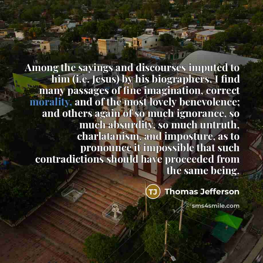 “Among the sayings and discourses imputed to him (i.e. Jesus)…” quote by Thomas Jefferson