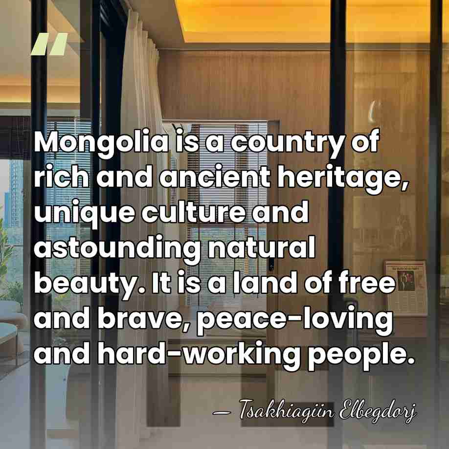 Mongolia is a country of rich and ancient heritage, unique culture and&hellip; - Tsakhiagiin Elbegdorj
