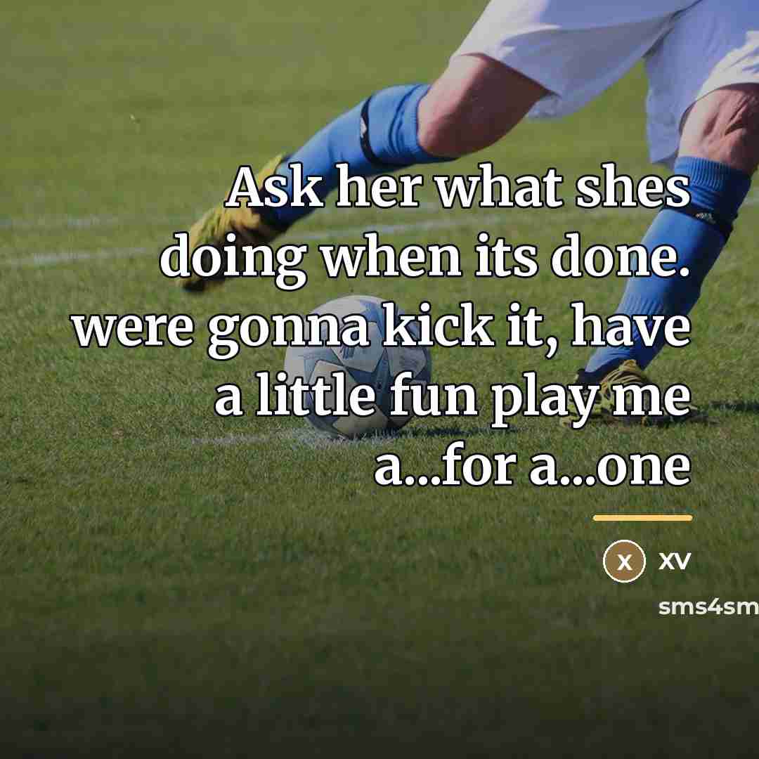 “Ask her what shes doing when its done. were gonna…” quote by XV