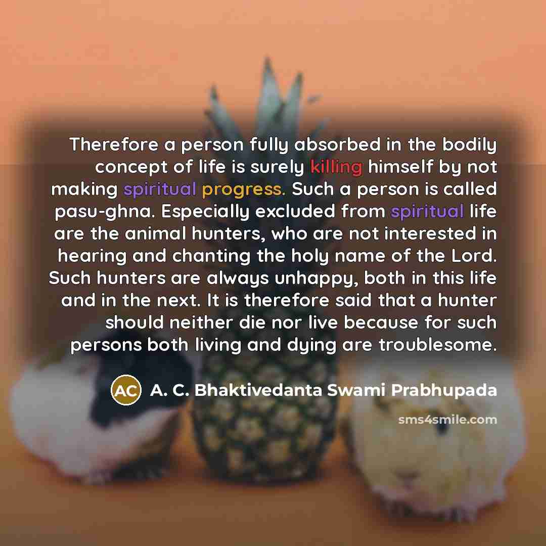 “Therefore a person fully absorbed in the bodily concept of…” quote by A. C. Bhaktivedanta Swami Prabhupada