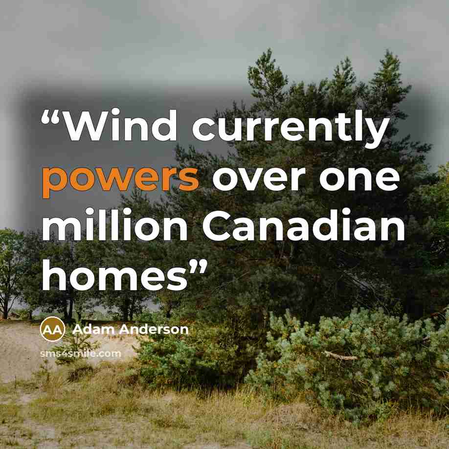 “Wind currently powers over one million Canadian homes” quote by Adam Anderson