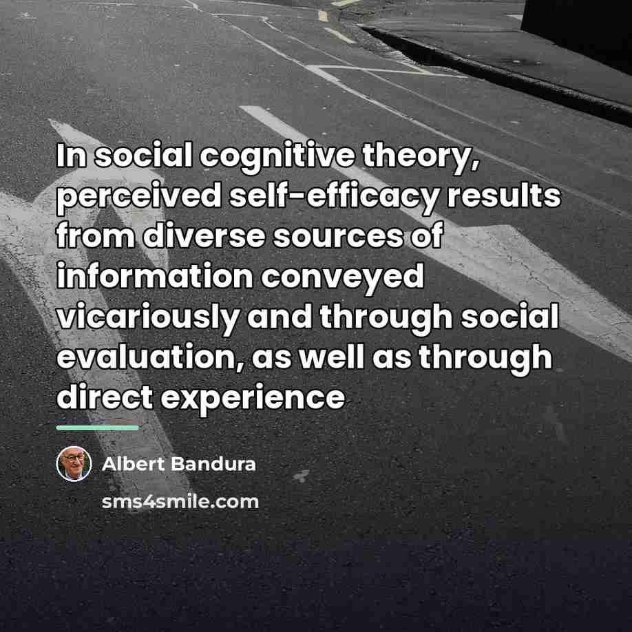 “In social cognitive theory, perceived self-efficacy results from diverse sources…” quote by Albert Bandura