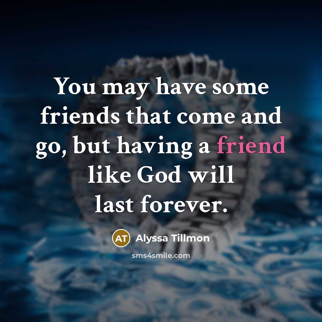 “You may have some friends that come and go, but…” quote by Alyssa Tillmon