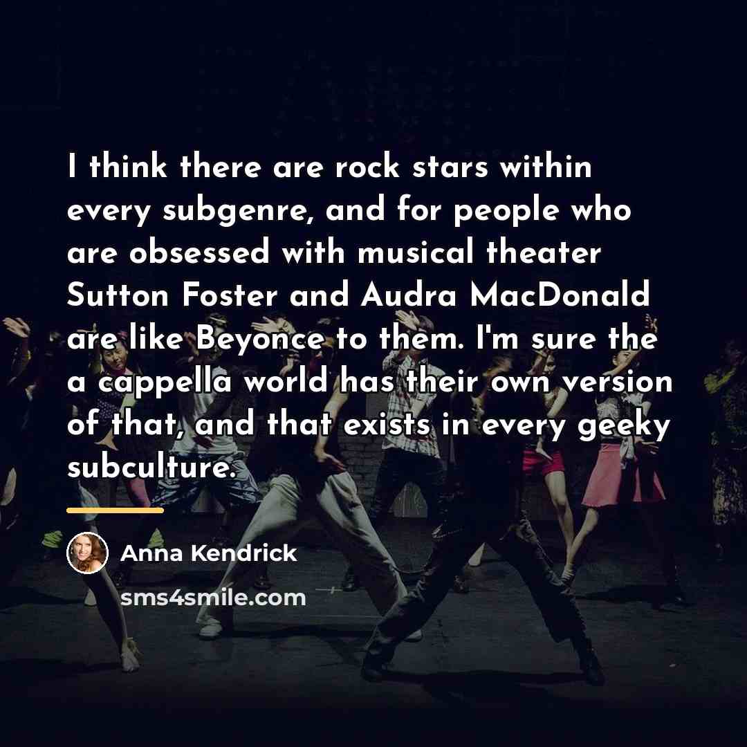 “I think there are rock stars within every subgenre, and…” quote by Anna Kendrick