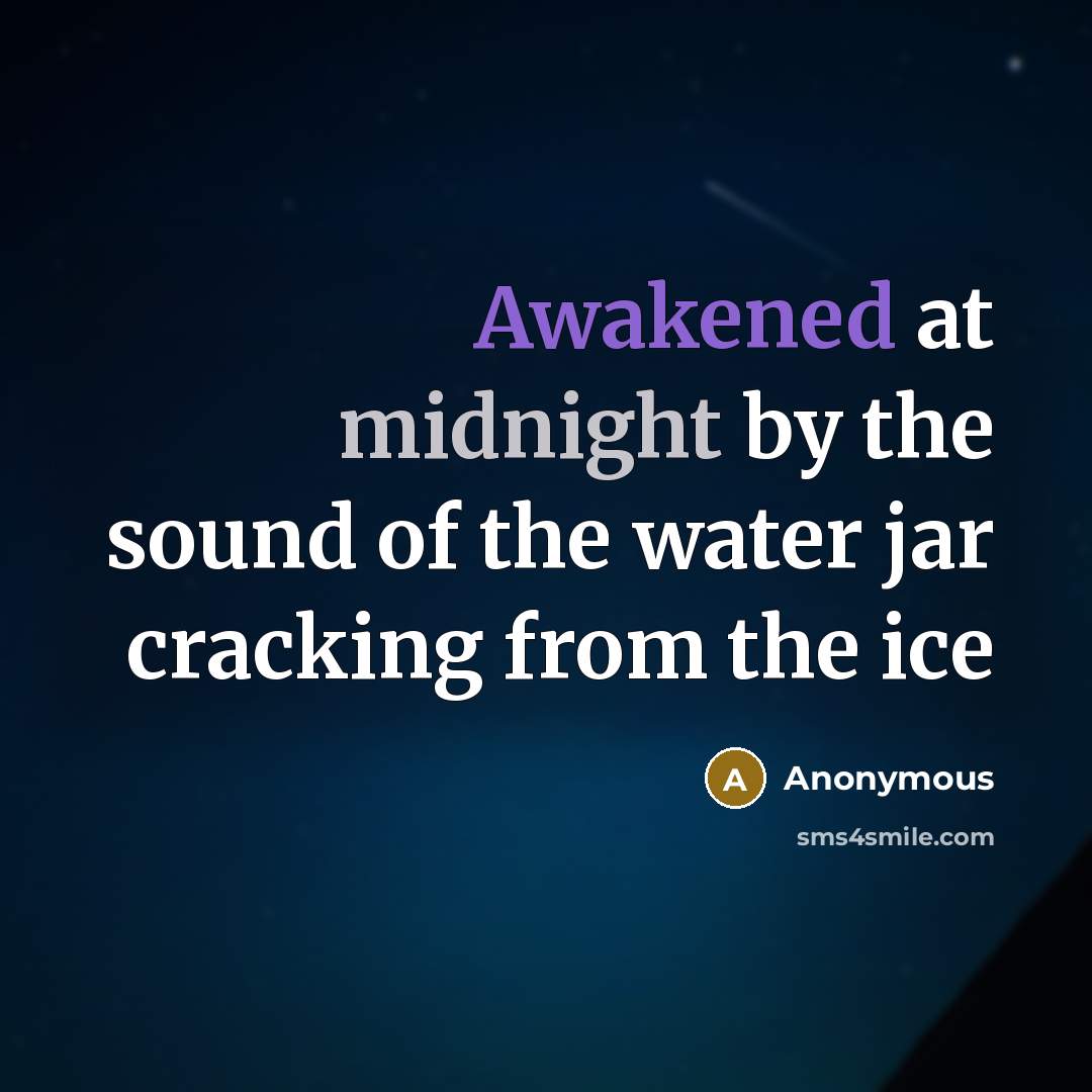 “Awakened at midnight by the sound of the water jar…” quote by Anonymous
