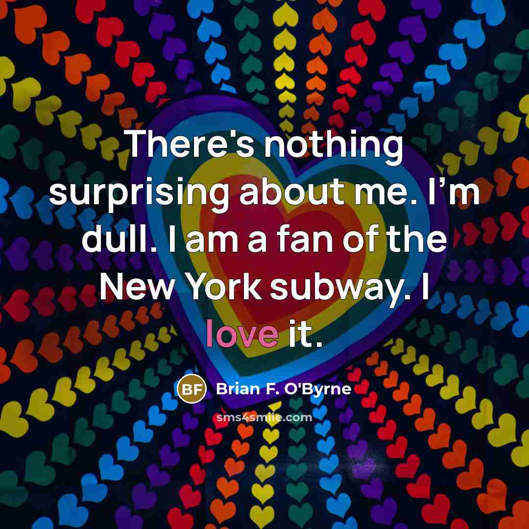 “There's nothing surprising about me. I'm dull. I am a…” quote by Brian F. O'Byrne
