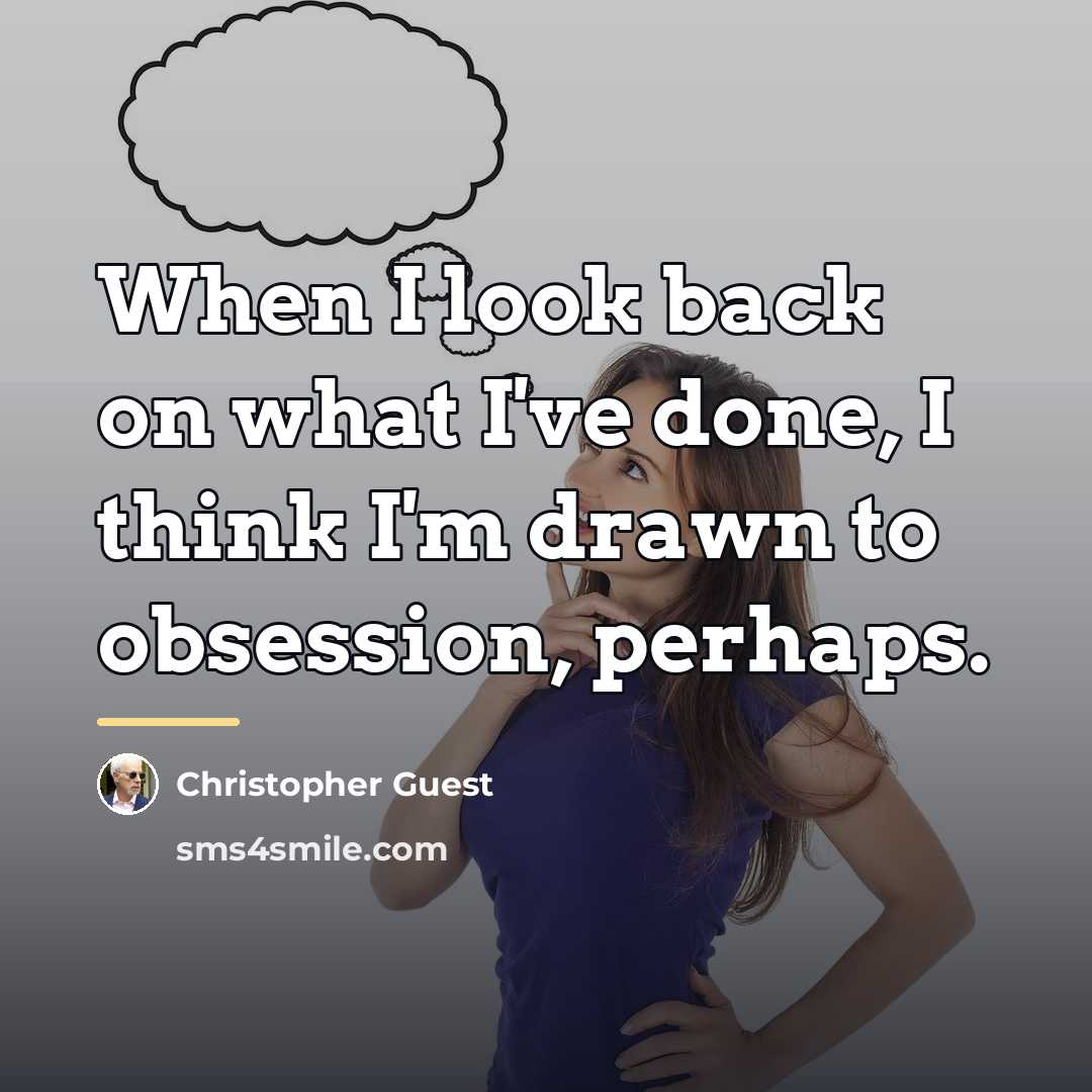 “When I look back on what I've done, I think…” quote by Christopher Guest