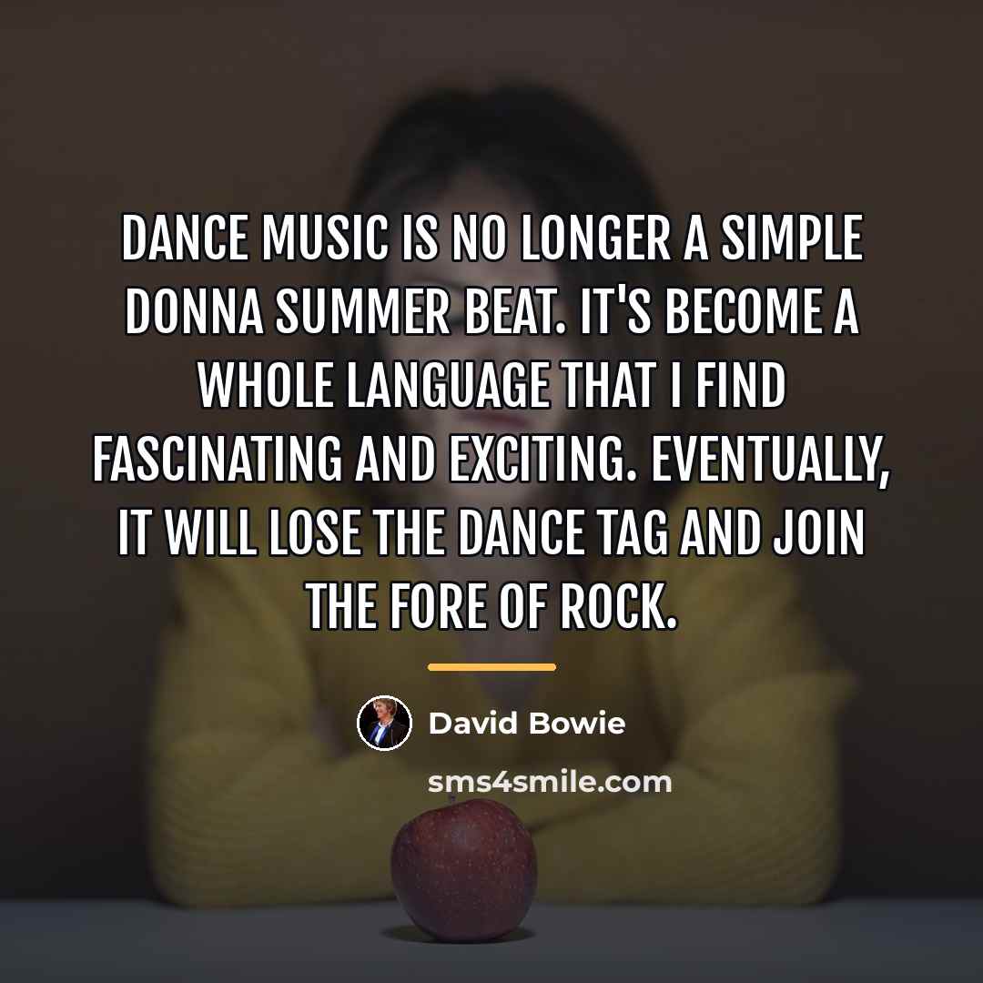 “Dance music is no longer a simple Donna Summer beat.…” quote by David Bowie