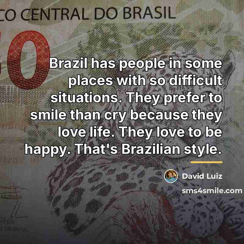 “Brazil has people in some places with so difficult situations.…” quote by David Luiz