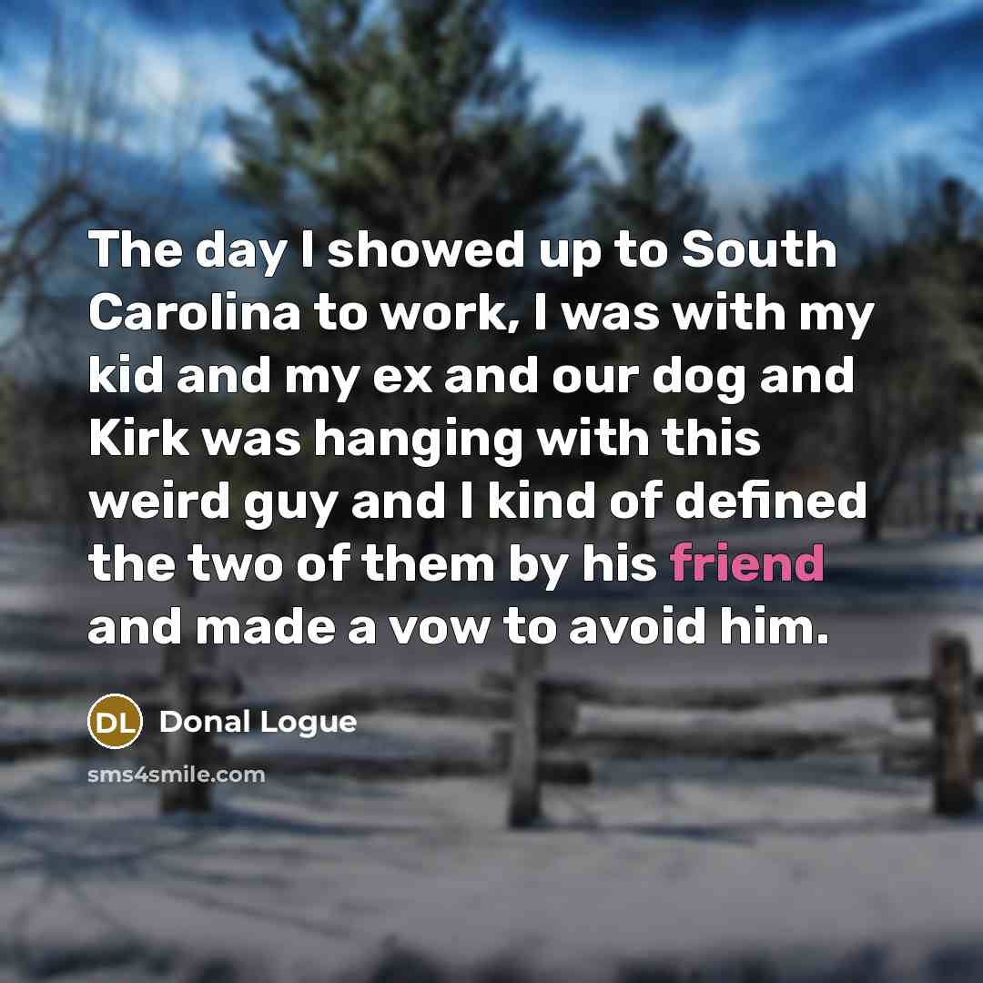 “The day I showed up to South Carolina to work,…” quote by Donal Logue