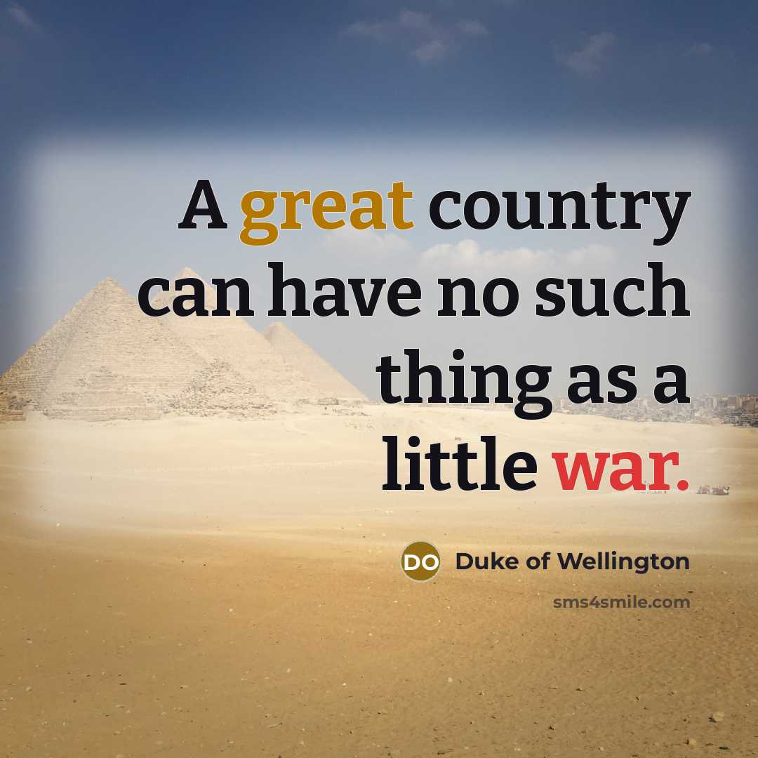 “A great country can have no such thing as a…” quote by Duke of Wellington