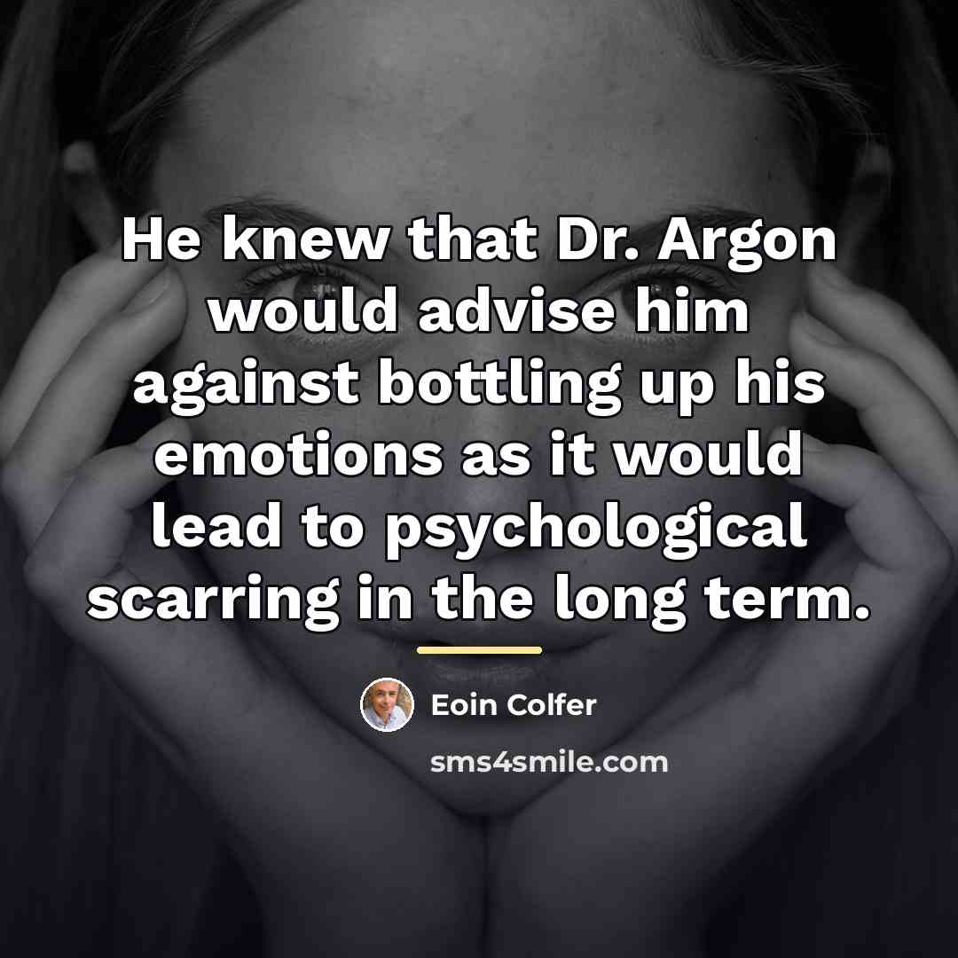 “He knew that Dr. Argon would advise him against bottling…” quote by Eoin Colfer