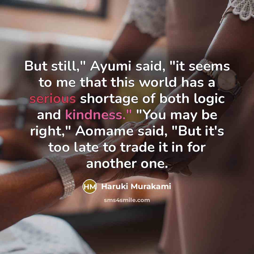 “But still," Ayumi said, "it seems to me that this…” quote by Haruki Murakami