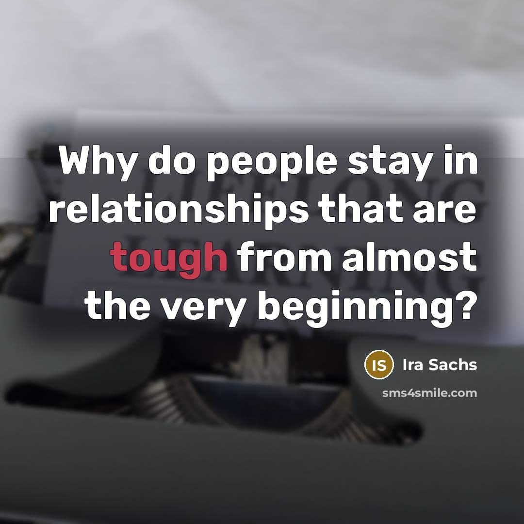 “Why do people stay in relationships that are tough from…” quote by Ira Sachs