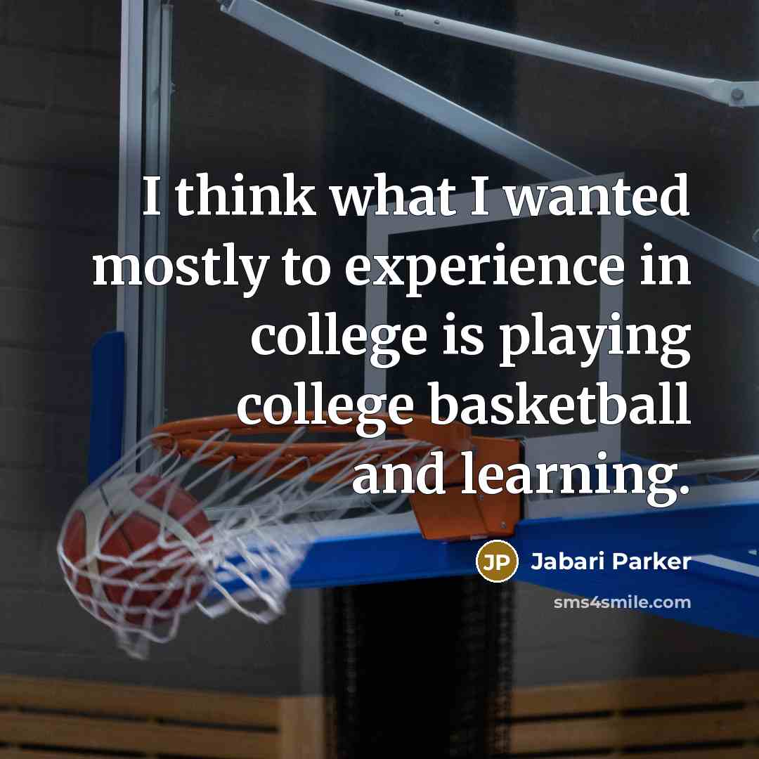 “I think what I wanted mostly to experience in college…” quote by Jabari Parker