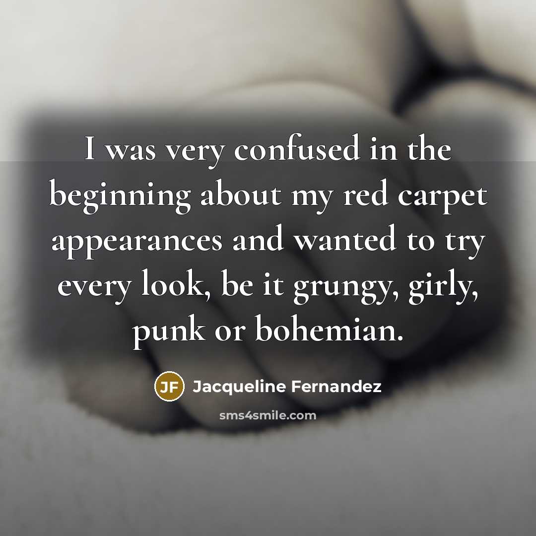 “I was very confused in the beginning about my red…” quote by Jacqueline Fernandez