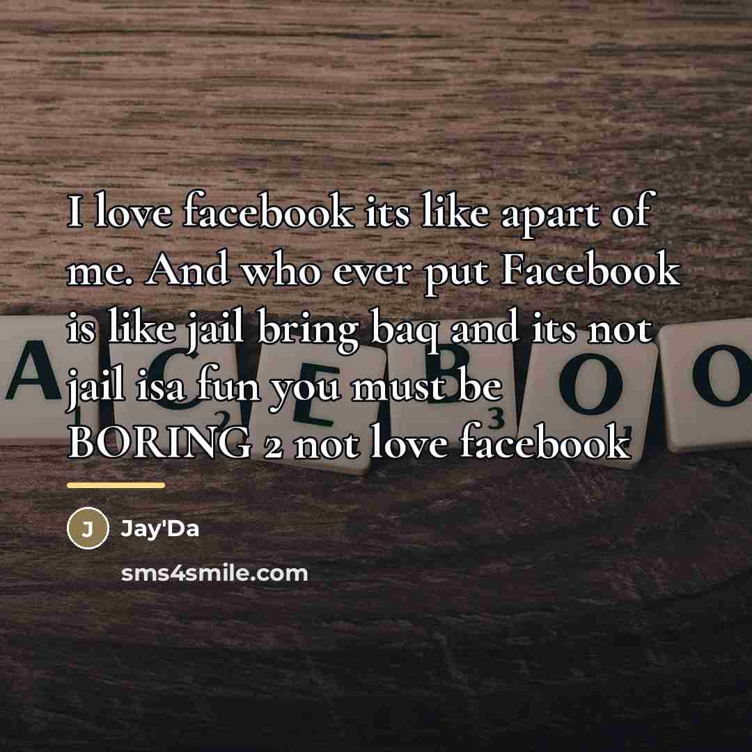 “I love facebook its like apart of me. And who…” quote by Jay'Da
