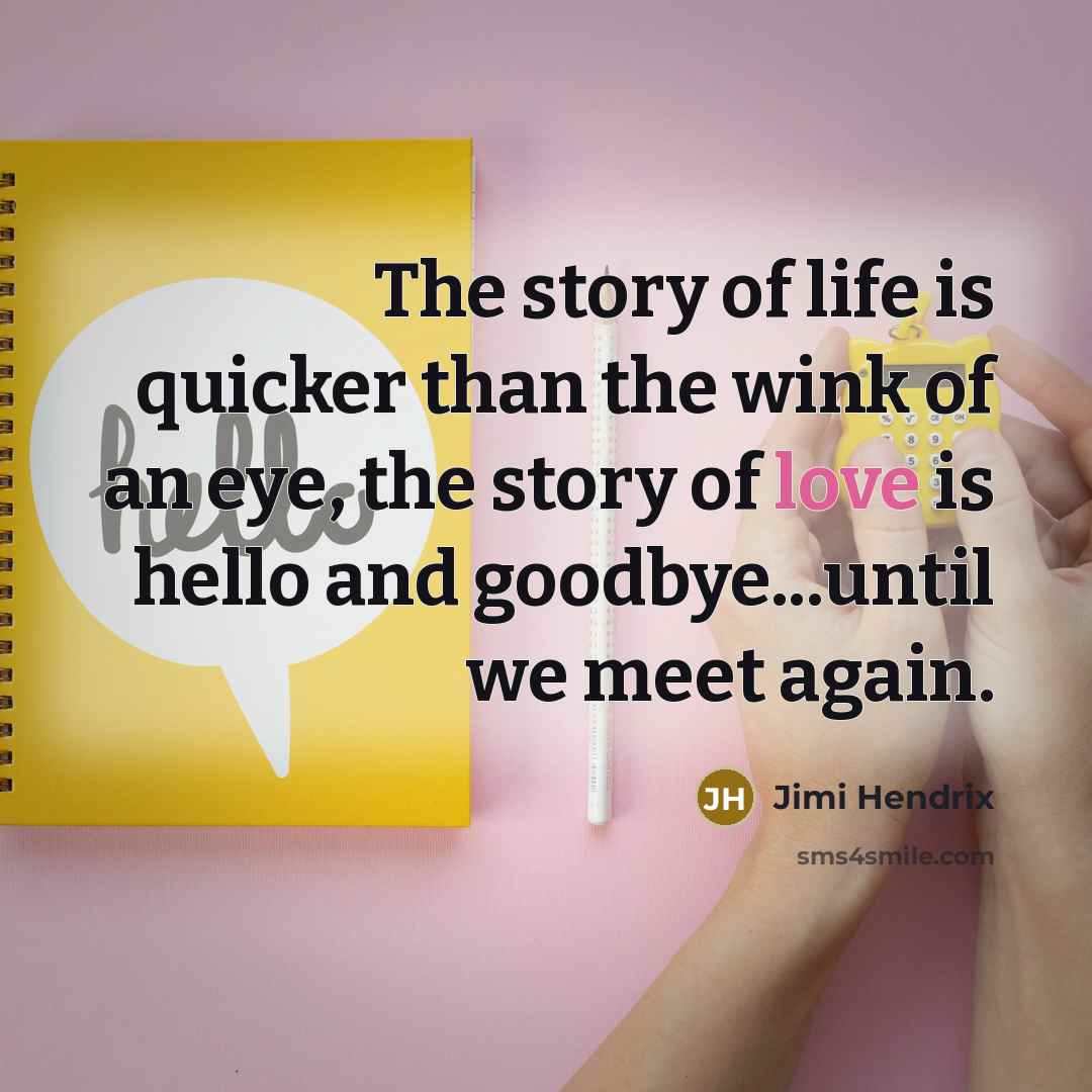 “The story of life is quicker than the wink of…” quote by Jimi Hendrix