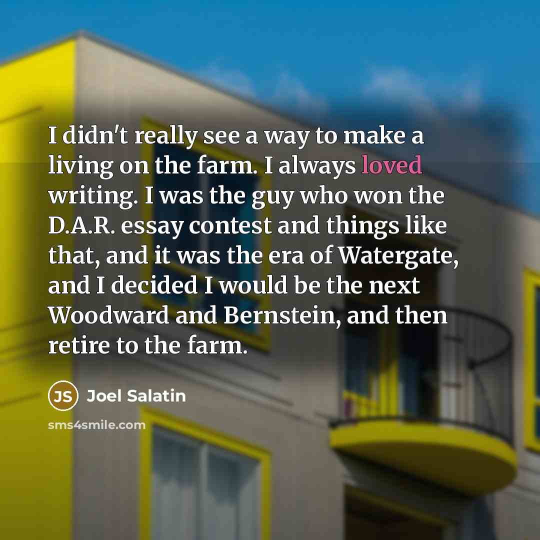 “I didn't really see a way to make a living…” quote by Joel Salatin