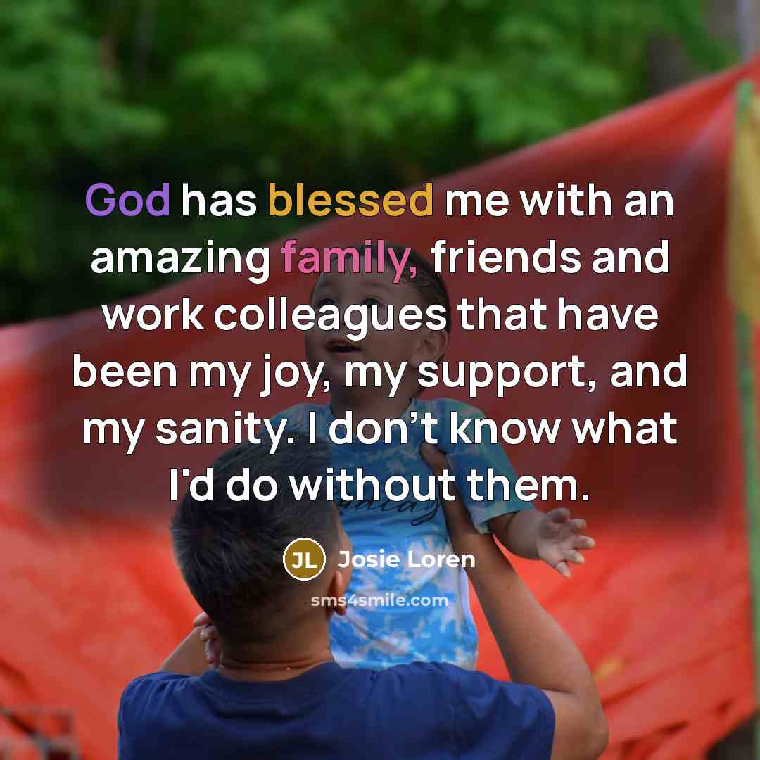 “God has blessed me with an amazing family, friends and…” quote by Josie Loren